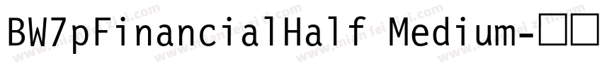 BW7pFinancialHalf Medium字体转换